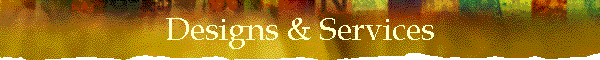 Designs & Services