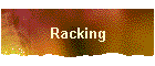Racking